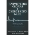 Harvesting Organs & Cherishing Life: What Christians Need to Know About Organ Donation and Procurement