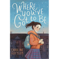Where You've Got to Be
