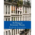 An Essay on Economic Theory (Large Print Edition): An English translation of the author's Essai sur la Nature du Commerce en Général