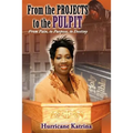 From the Projects to the Pulpit: From Pain, to Purpose, to Destiny
