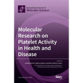 Molecular Research on Platelet Activity in Health and Disease