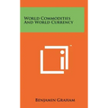 World Commodities And World Currency