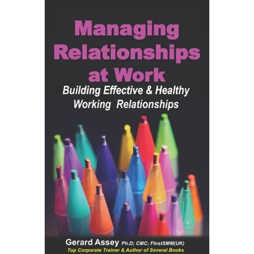 Managing Relationships at Work: Building Effective & Healthy Working Relationships