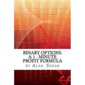 Binary Options: A 1 - Minute Profit Formula