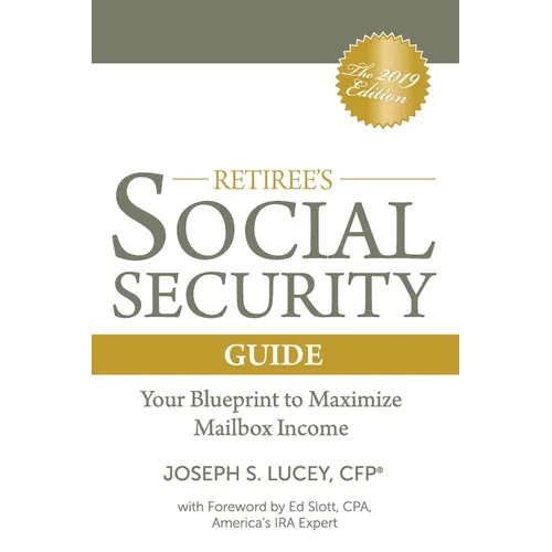The Retiree's Social Security Guide: Your Blueprint to Maximize Mailbox Income