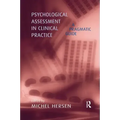 Psychological Assessment in Clinical Practice: A Pragmatic Guide