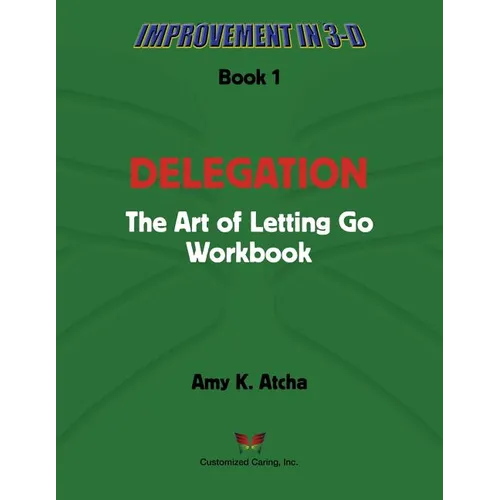 Delegation: The Art of Letting Go! Workbook