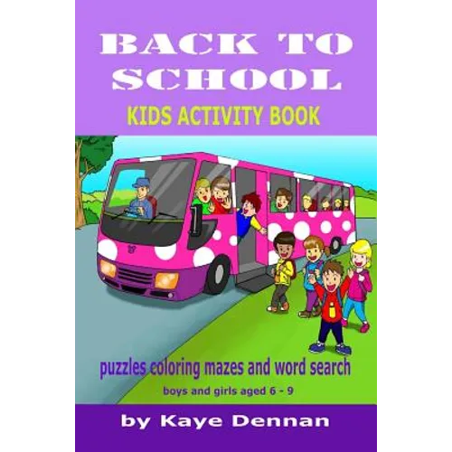 Back to School: Puzzles Coloring Mazes and Word Search: Kids Activity Book for Boys and Girls Aged 6 - 9