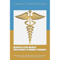 Dictionary of the Medical Abbreviations in Multiple Languages: With More Than 200.000 Entries In French English German Italian Russian Japanese Chines
