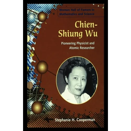 Chien-Shiung Wu: Pioneering Physicist and Atomic Researcher