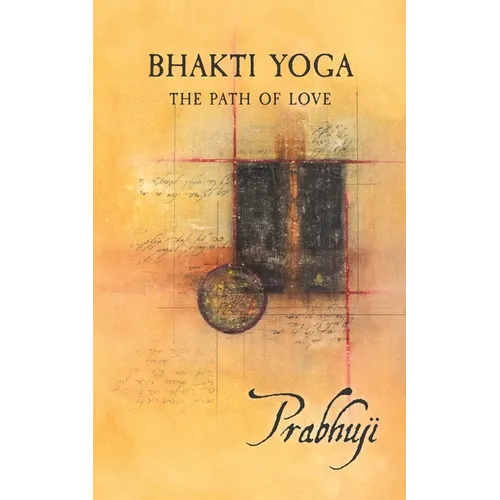 Bhakti yoga: The path of love