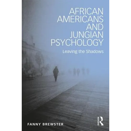 African Americans and Jungian Psychology: Leaving the Shadows