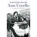 Hartford Mayor Ann Uccello: A Connecticut Trailblazer