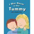 I Was Never in Her Tummy
