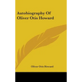 Autobiography Of Oliver Otis Howard