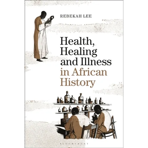 Health, Healing and Illness in African History