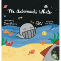 The Astronaut's Whale: (Mom's Choice Award Winner)