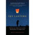 Sky Lantern: The Story of a Father's Love and the Healing Power of a Simple Letter