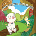 Onkie Wonky Pig Meets Mr Larry: A Story About Friendship and Kindness