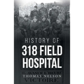 History of 318 Field Hospital