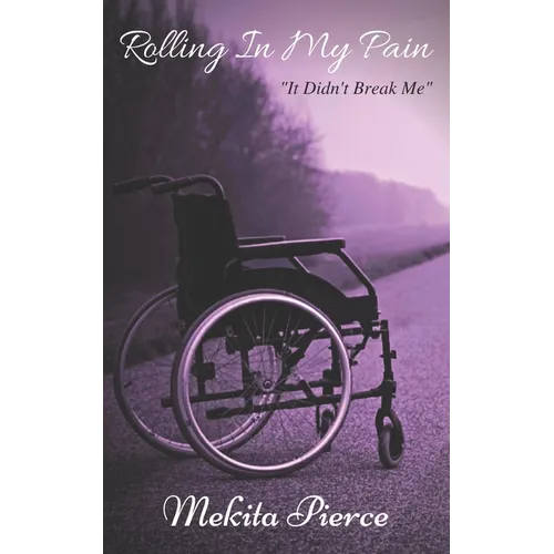 Rolling In My Pain: It Didn't Break Me