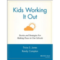 Kids Working It Out: Stories and Strategies for Making Peace in Our Schools