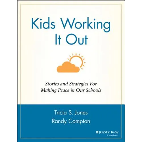 Kids Working It Out: Stories and Strategies for Making Peace in Our Schools