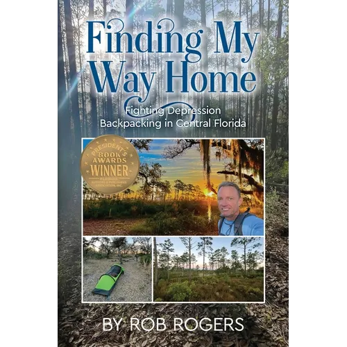 Finding My Way Home: Fighting Depression Backpacking in Central Florida