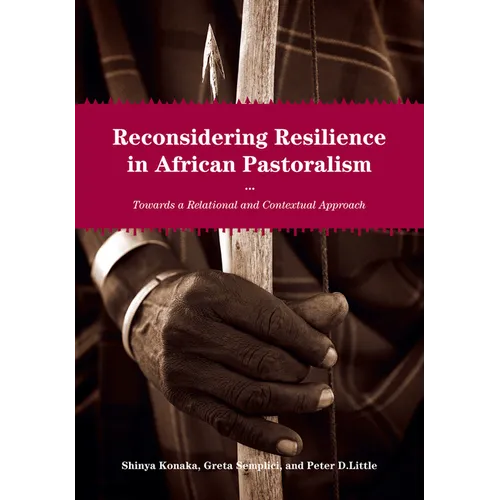 Reconsidering Resilience in African Pastoralism: Towards a Relational and Contextual Approach