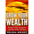 Grow Your Wealth: Smart ways to grow money twice as fast