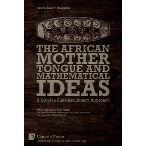 The African Mother Tongue and Mathematical Ideas: A Diopian Pluridisciplinary Approach