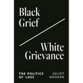 Black Grief/White Grievance: The Politics of Loss