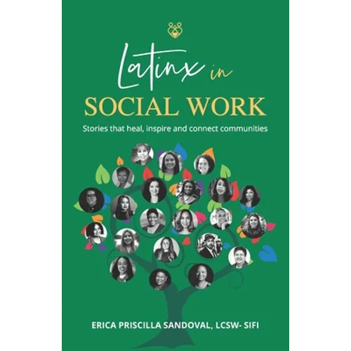 Latinx in Social Work: Stories that heal, inspire, and connect communities