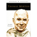 Thomas Merton: Faithful Visionary