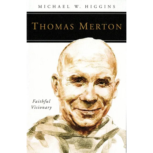 Thomas Merton: Faithful Visionary