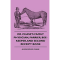 Dr. Chase's Family Physician, Farrier, Bee-Keeper, And Second Receipt Book
