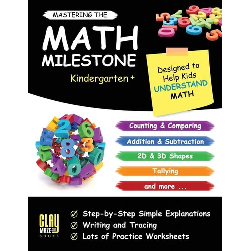 Mastering the Math Milestone (Kindergarten+): Comparing, Addition & Subtraction, 2D & 3D Shapes, Angles, Tallying, Charts and more