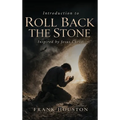 Introduction To Roll Back The Stone