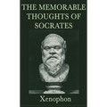 The Memorable Thoughts of Socrates: Ethics & Moral Philosophy