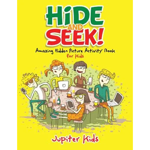 Hide and Seek! Amazing Hidden Picture Activity Book for Kids