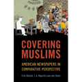 Covering Muslims: American Newspapers in Comparative Perspective