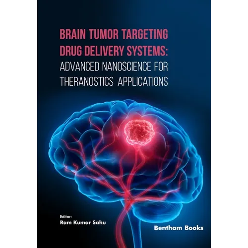 Brain Tumor Targeting Drug Delivery Systems: Advanced Nanoscience for Theranostics Applications