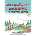 While Their Parents Were Sleeping, The Adventures Continue