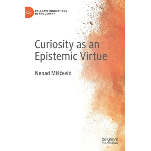 Curiosity as an Epistemic Virtue