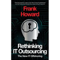 Rethinking IT Outsourcing: The New IT Offshoring