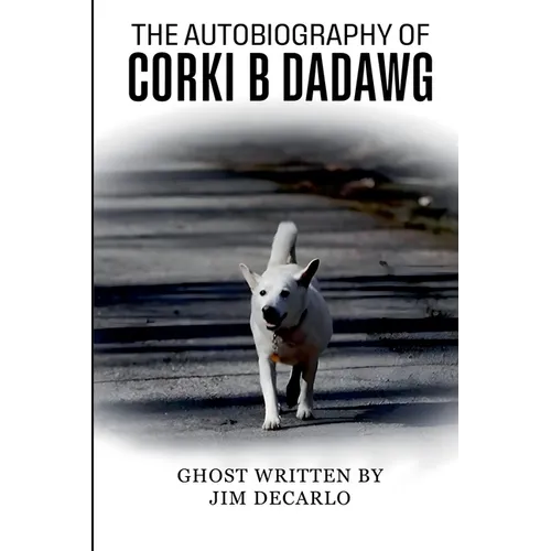The Autobiography Of Corki B Dadawg