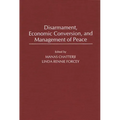 Disarmament, Economic Conversion, and Management of Peace
