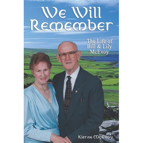 We Will Remember: The Life of Bill and Lily McEvoy