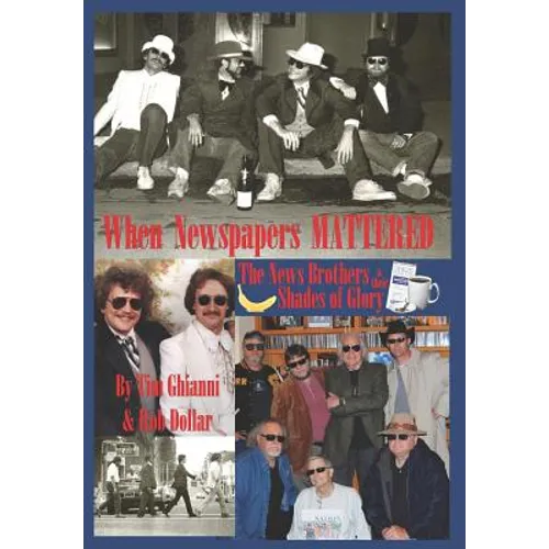 When Newspapers Mattered: The News Brothers & Their Shades of Glory