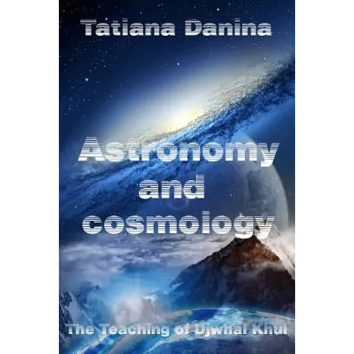 The Teaching of Djwhal Khul - Astronomy and cosmology: Esoteric Natural Science